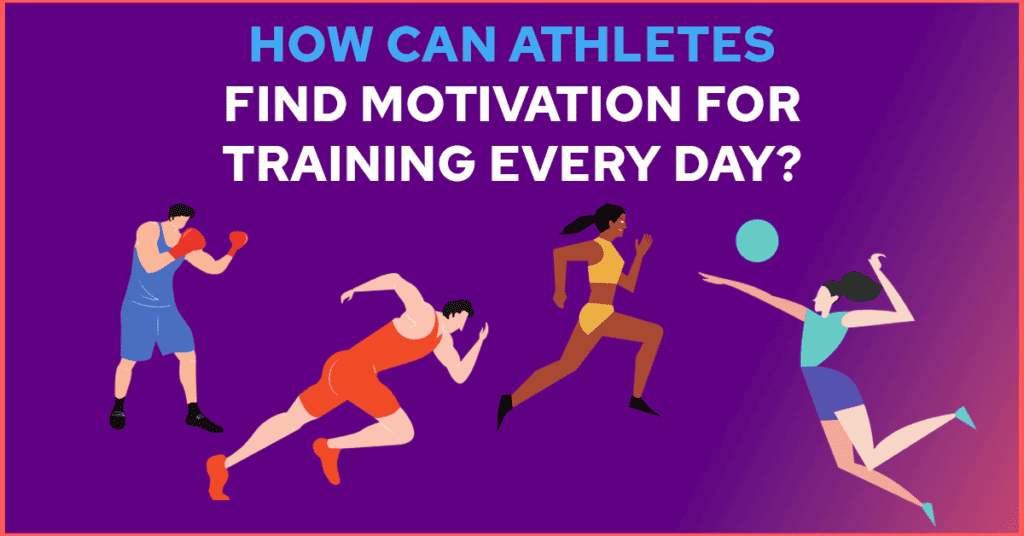 How Can Athletes Find Motivation For Training Every Day