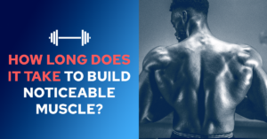 Exploring the timeline for visible muscle growth.